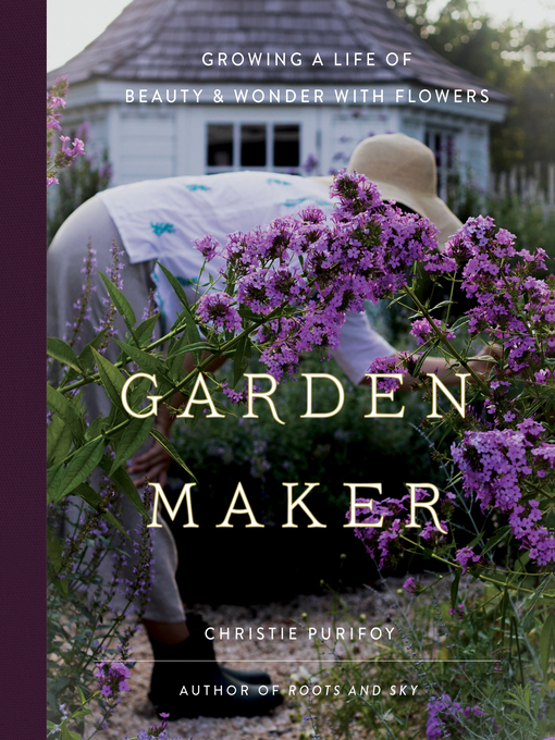 Title details for Garden Maker by Christie Purifoy - Available